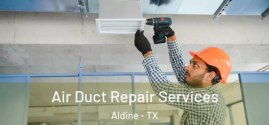  Air Duct Repair Services Aldine - TX