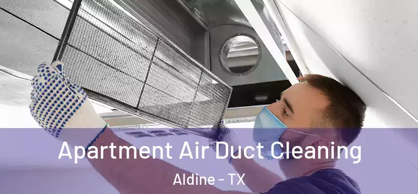  Apartment Air Duct Cleaning Aldine - TX