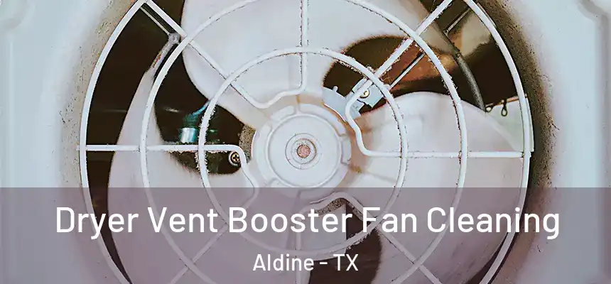 Dryer Vent Booster Fan Cleaning Aldine - TX