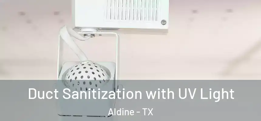 Duct Sanitization with UV Light Aldine - TX