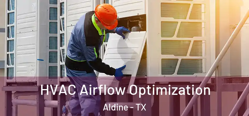  HVAC Airflow Optimization Aldine - TX