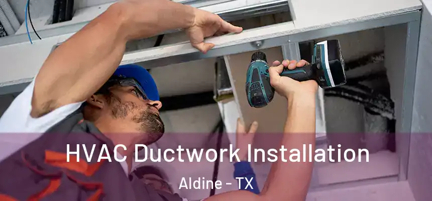  HVAC Ductwork Installation Aldine - TX