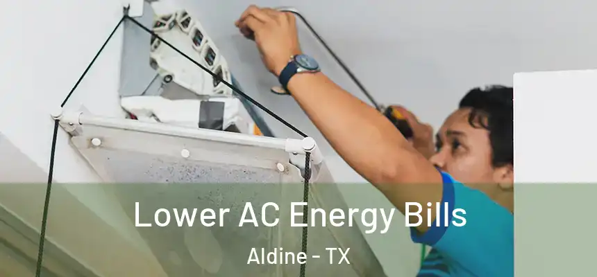  Lower AC Energy Bills Aldine - TX