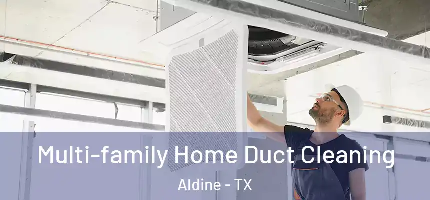 Multi-family Home Duct Cleaning Aldine - TX