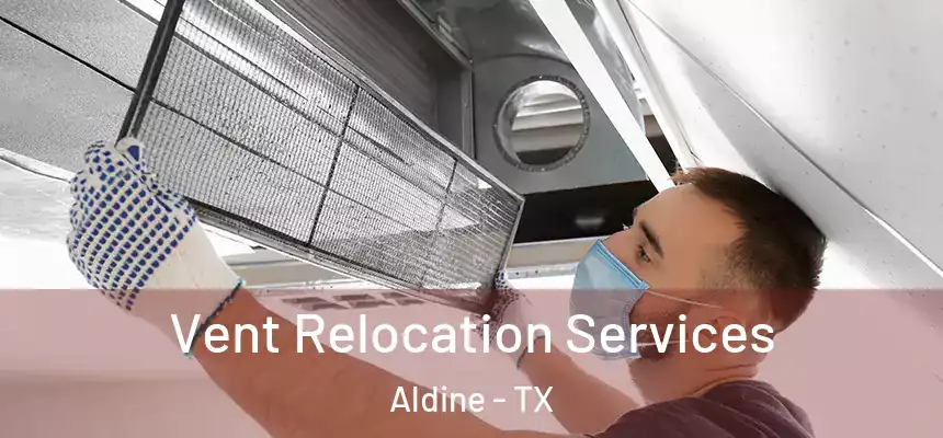  Vent Relocation Services Aldine - TX